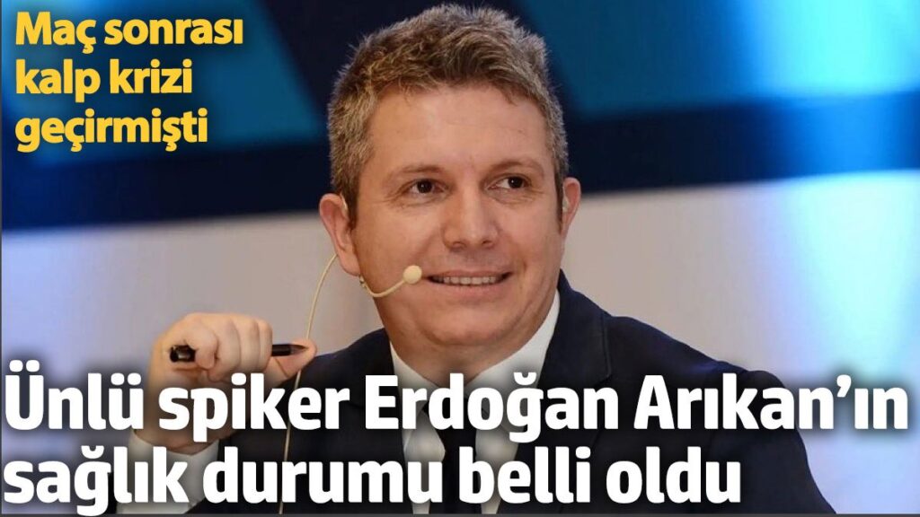 unlu spiker erdogan arikanin saglik durumu belli oldu mac sonrasi kalp krizi gecirmisti byiep4A9