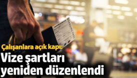 vize sartlari yeniden duzenlendi calisanlara acik kapi nAP9P392