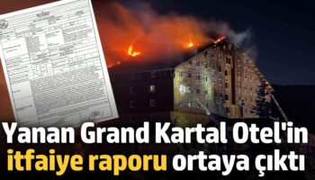 yanan grand kartal otelin itfaiye raporu ortaya cikti gbpQyeXd