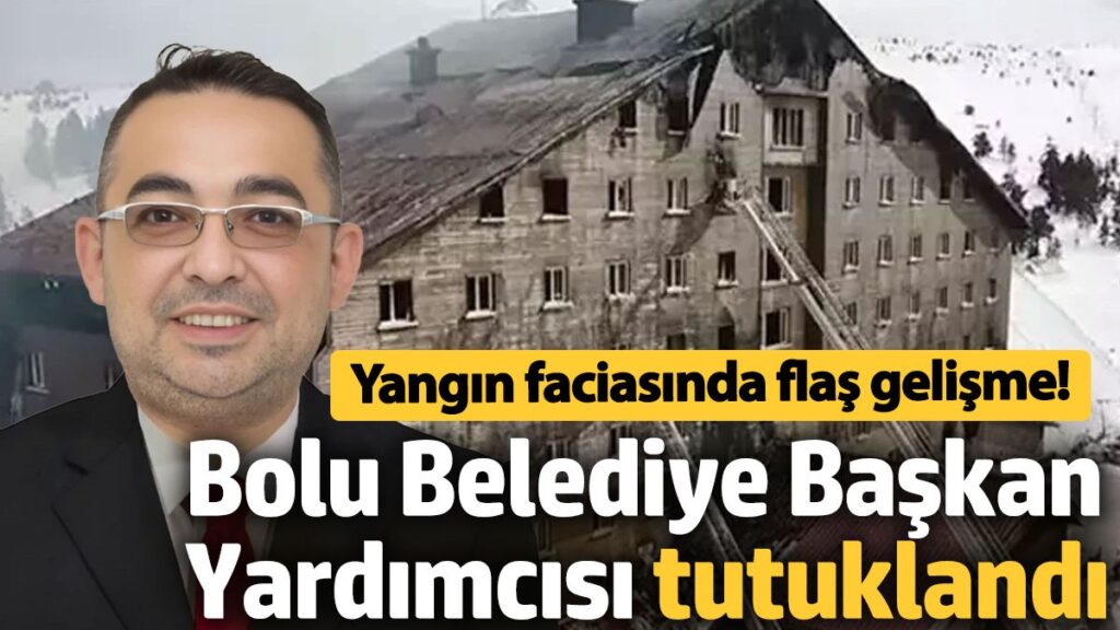 yangin faciasinda flas gelisme bolu belediye baskan yardimcisi sedat gulener tutuklandi 1m4r5fKd