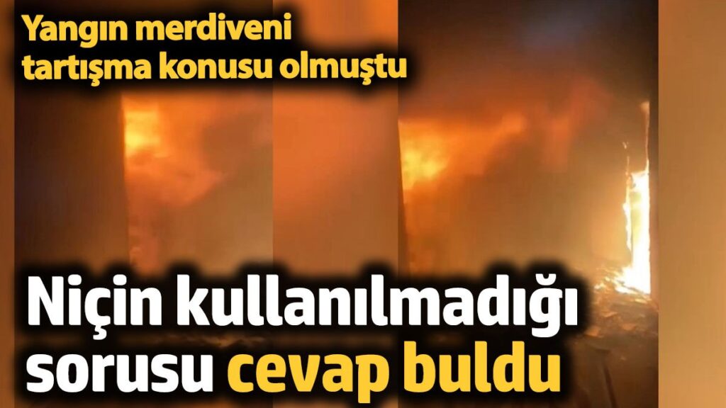 yangin merdiveninin nicin kullanilmadigi sorusu cevap buldu fGEjyEUS