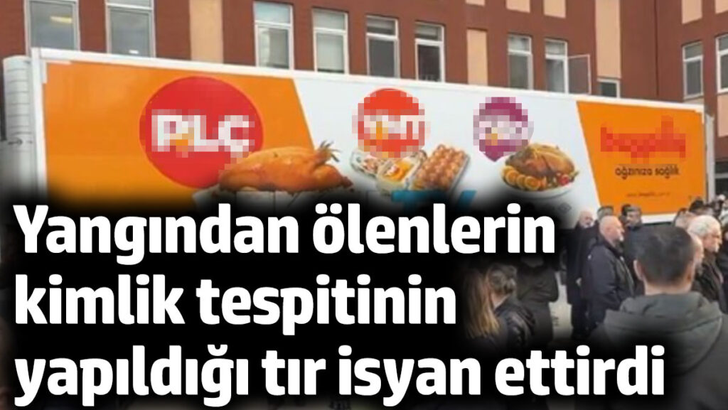 yanginda olenlerin kimlik tespitinin yapildigi tir isyan ettirdi N2cE3B8x