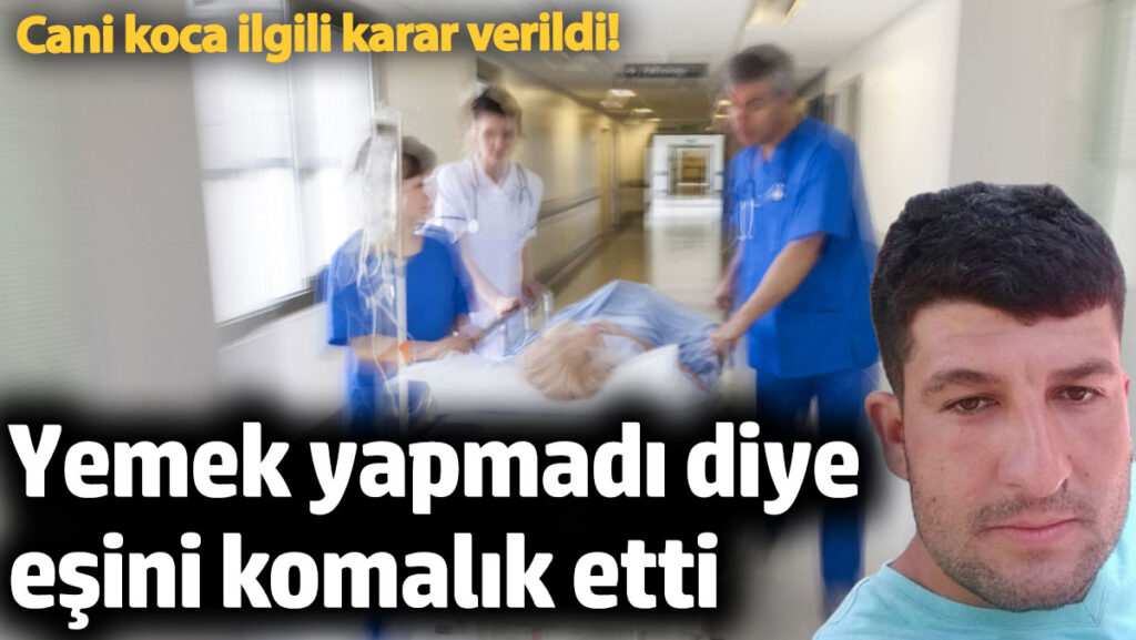 yemek yapmadi diye esini komalik etti wteRWELl