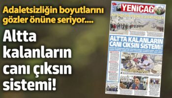 yenicag gazetesi altta kalanlarin cani ciksin sistemi nbea8JSh