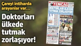 yenicag gazetesi doktorlari ulkede tutmak zorlasiyor tNPXvm6r