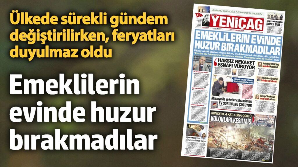 yenicag gazetesi emeklilerin evinde huzur birakmadilar zJvOnSpV