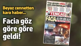 yenicag gazetesi facia goz gore gore geldi OsmKOEhV