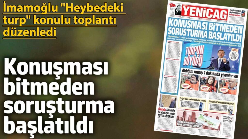 yenicag gazetesi konusmasi bitmeden sorusturma baslatildi UpbRE8pB