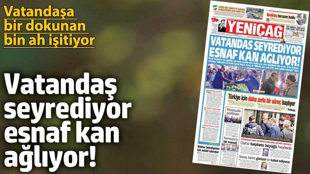 yenicag gazetesi vatandas seyrediyor esnaf kan agliyor axVt8J3e