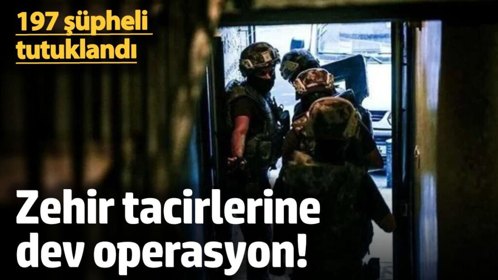 zehir tacirlerine dev operasyon 197 supheli tutuklandi 1AYkShKp