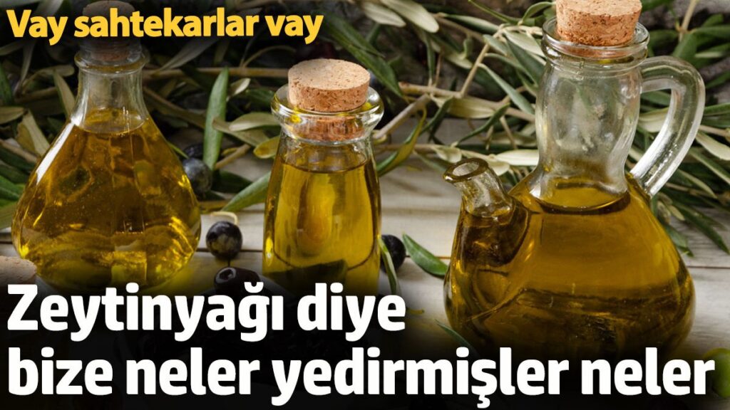 zeytinyagi diye bize neler yemissiniz neler vay sahtekarlar vay QtDgixqR