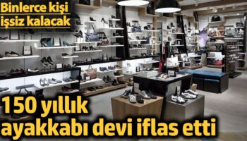 150 yillik ayakkabi devi iflas etti binlerce kisi issiz kalacak Is3kH99I