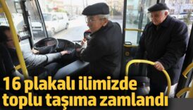 16 plakali ilimizde toplu tasima zamlandi plata4ar