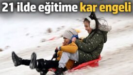 21 ilde egitime kar engeli 7VEcJaTg