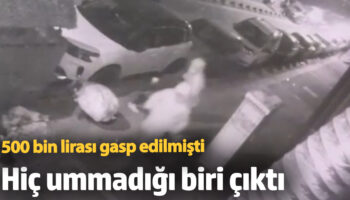 500 bin lirasi gasp edilmisti azmettirici hic ummadigi biri cikti ngldT57J