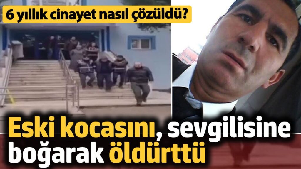 6 yillik cinayet cozuldu eski kocasini sevgilisine bogarak oldurttu BBKVUHt2