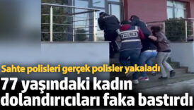 77 yasindaki kadin dolandiricilari faka bastirdi sahte polisleri gercek polisler yakaladi 9raCiKZI
