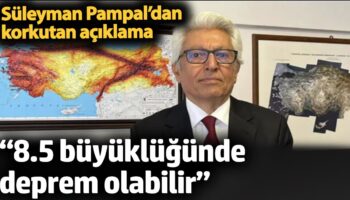 85 buyuklugunde deprem olabilir suleyman pampaldan korkutan aciklama A2p5JhZY