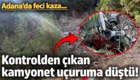 adanada feci kaza kontrolden cikan kamyonet ucuruma dustu UQG9OO1E