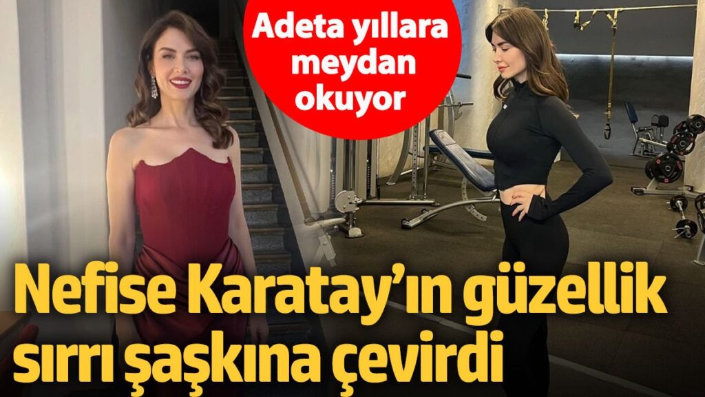 adeta yillara meydan okuyor nefise karatayin guzellik sirri saskina cevirdi azGVfQcb