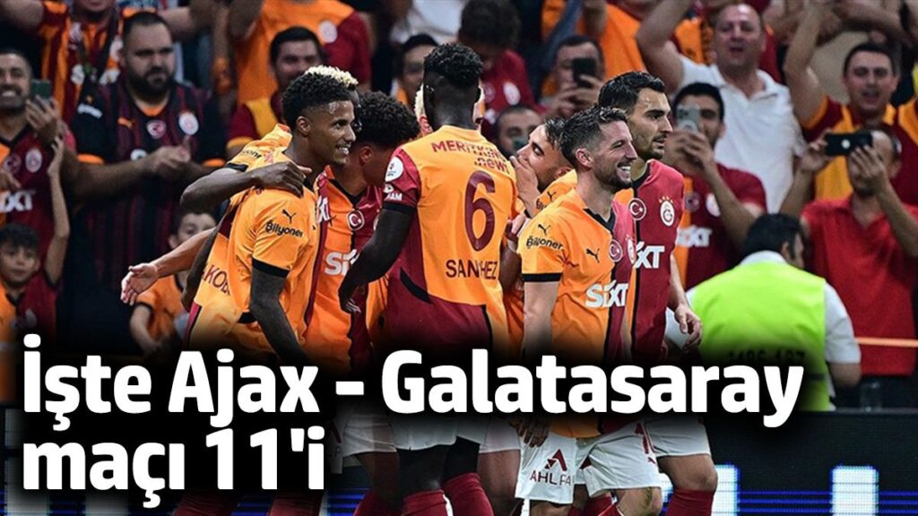 ajax galatasaray maci 11leri NjCvTp6x