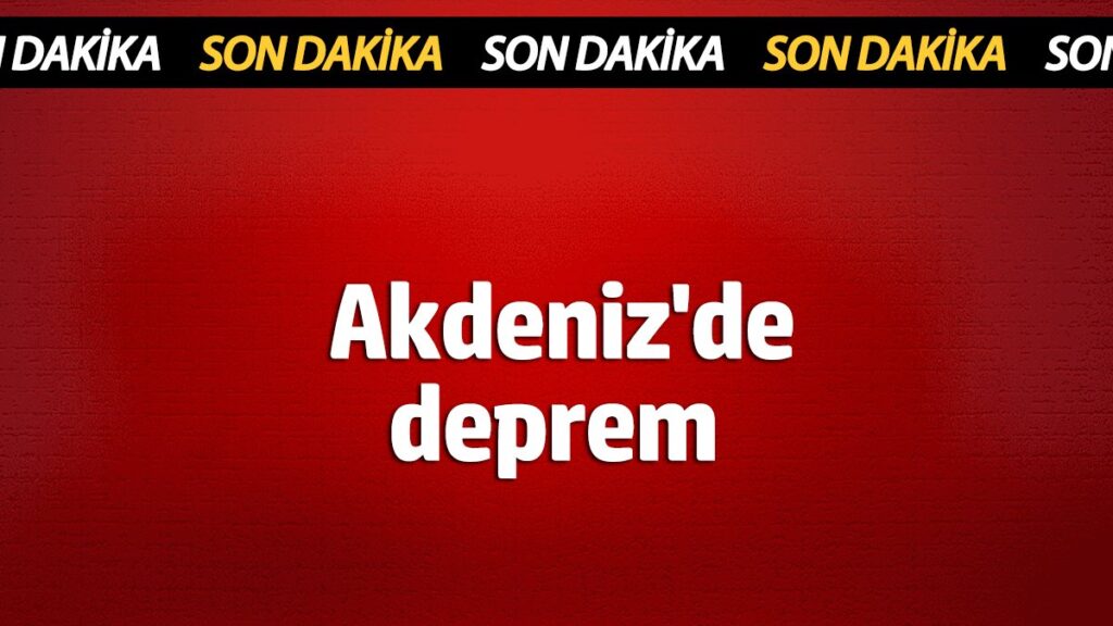 akdenizde deprem 1 subat 2025 WtUVilFk