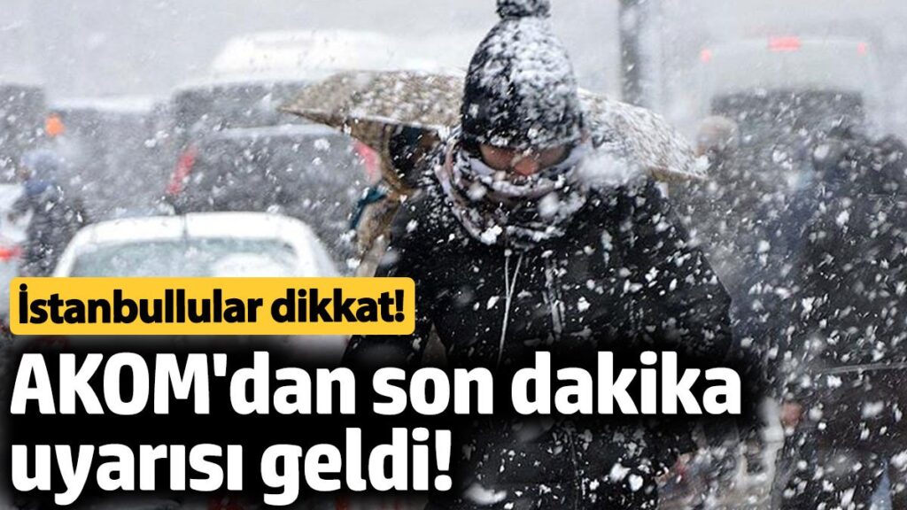 akomdan son dakika uyarisi geldi istanbullular dikkat FfBnWfqB
