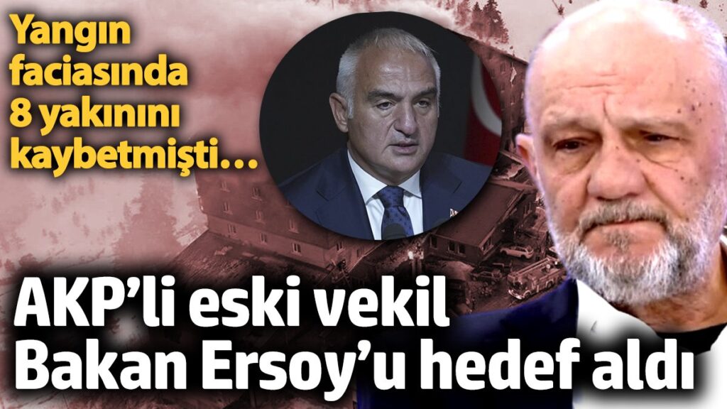 akpli eski vekil bakan ersoyu hedef aldi yangin faciasinda 8 yakinini kaybetmisti IFt3djTP