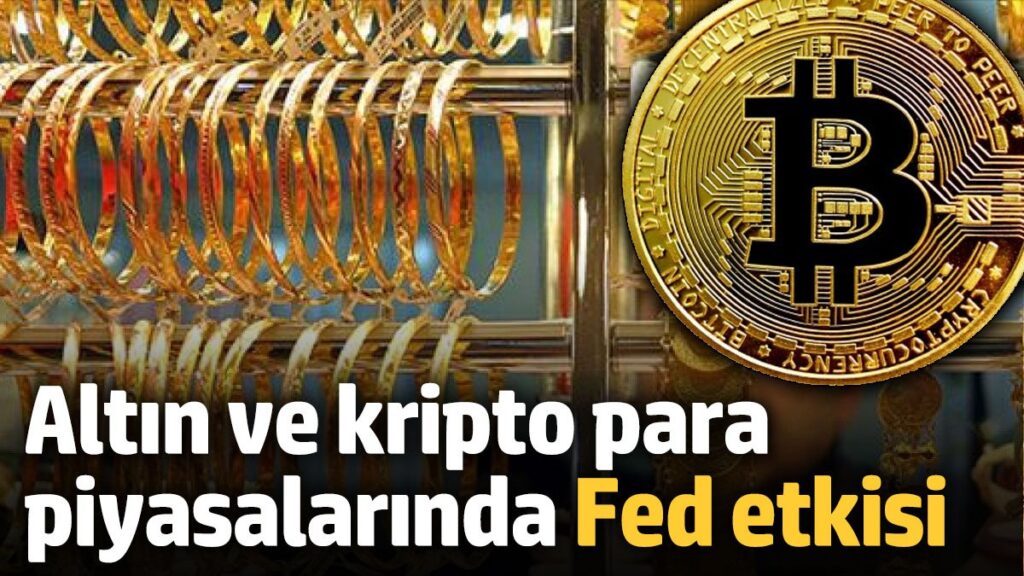 altin ve kripto para piyasasinda fed etkisi JOrDtAYC