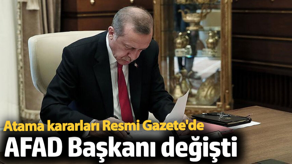 atama kararlari resmi gazetede yayimlandi afad baskani degisti 9zY1x9Hb