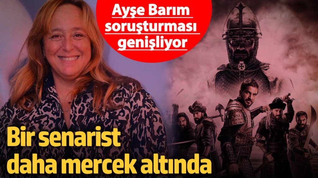 ayse barim sorusturmasi genisliyor bir senarist daha mercek altinda xuLy2XvT
