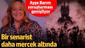 ayse barim sorusturmasi genisliyor bir senarist daha mercek altinda xuLy2XvT