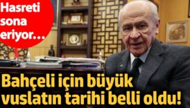 bahceli icin buyuk vuslatin tarihi belli oldu hasret sona eriyor RBNJuQSd