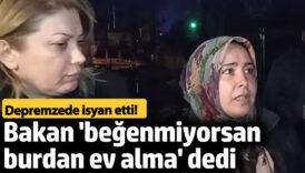 bakan depremzedeye begenmiyorsan buradan alma dedi kqNTczE2