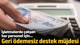 bakan kacir duyurdu milyonlarca calisani ilgilendiriyor geri odemesiz destek mujdesi GL3xfzl3