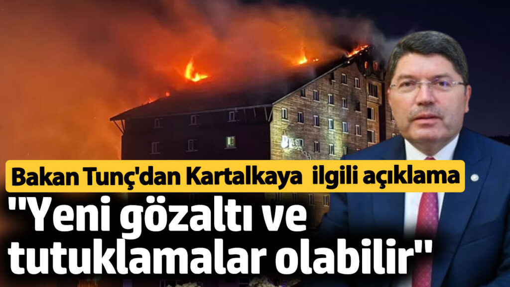 bakan tuncdan kartalkaya aciklamasi yeni tutuklamalar olabilir A5vRNEiM