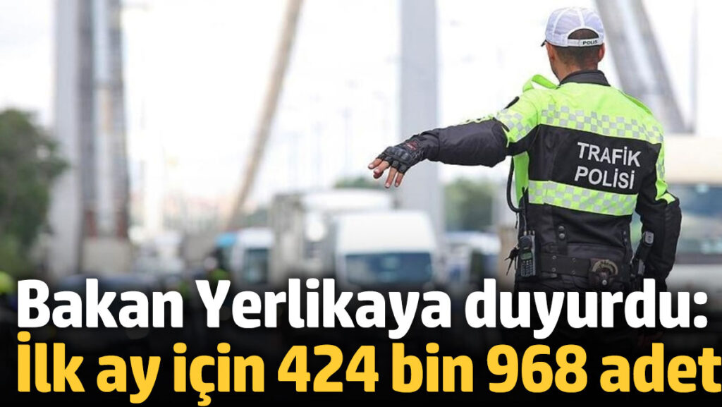 bakan yerlikaya duyurdu ilk ay icin 424 bin 968 adet denetim yapildi EeOJDSBJ