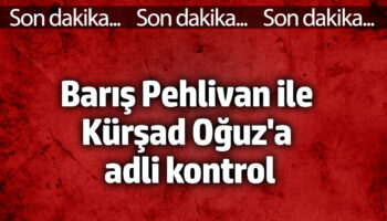 baris pehlivan ve kursad oguz adli kontrolle serbest birakildi FEeAODgB