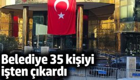 belediye 35 kisiyi isten cikardi n4dflxpr