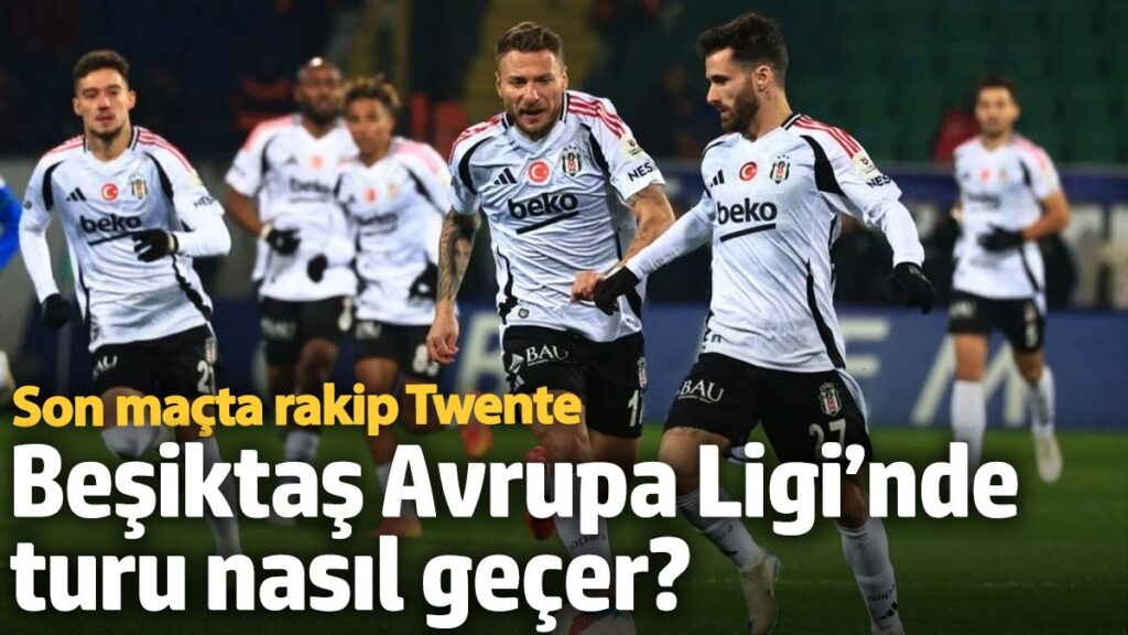 besiktas avrupa liginde turu nasil gecer son macta rakip twente 9i6mWPzQ