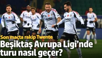 besiktas avrupa liginde turu nasil gecer son macta rakip twente 9i6mWPzQ