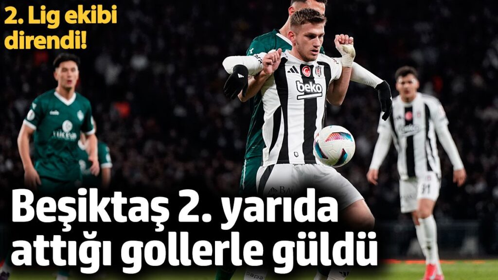 besiktas kirklarelisporu ikinci yarida buldugu gollerle gecti 6BNVkzgm