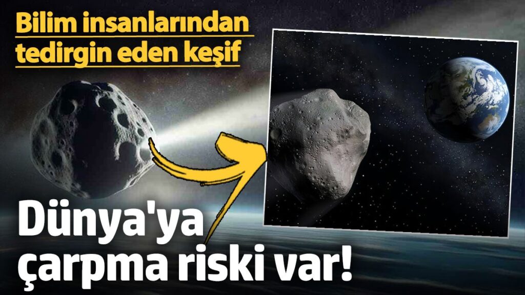 bilim insanlarindan tedirgin eden kesif dunyaya carpma riski var 8TtsO1IJ