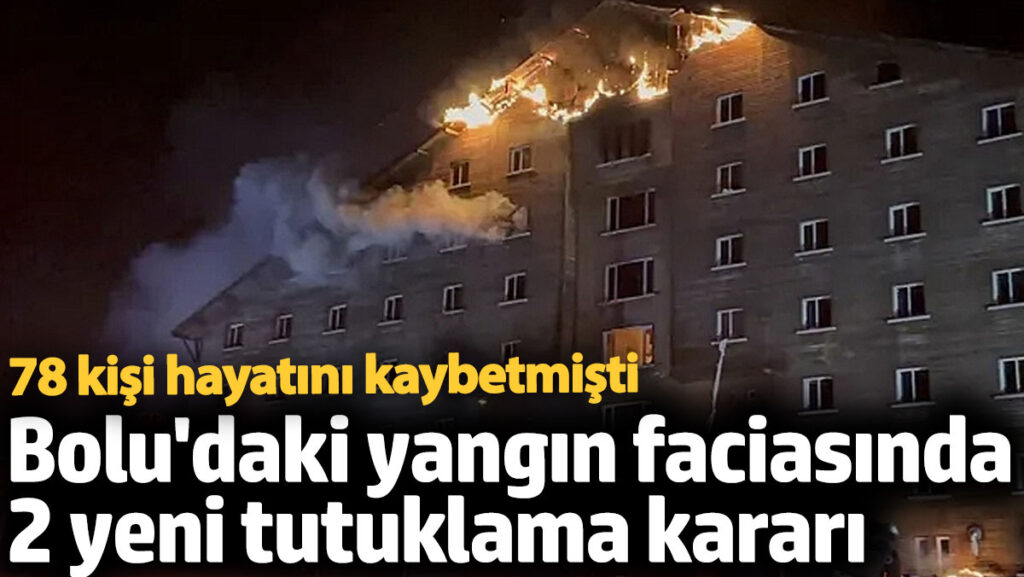 boludaki yangin faciasinda iki kisi daha tutuklandi mCzaJhPP