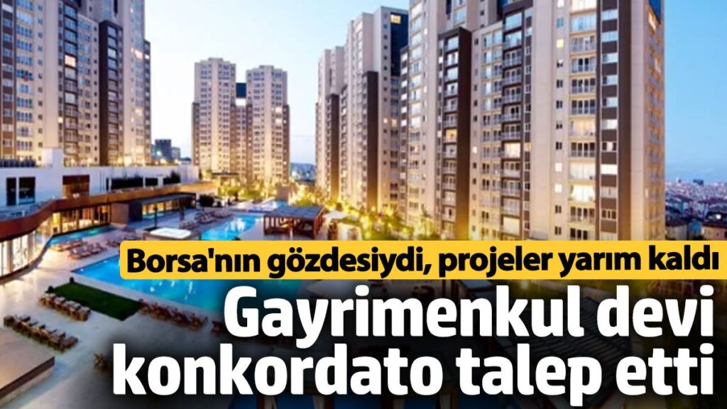 borsanin gozdesiydi gayrimenkul devi konkordato istedi fZOJJGBu
