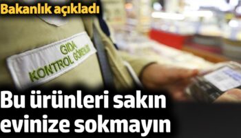 bu urunleri sakin evinize sokmayin bakanlik acikladi 1dZukMna
