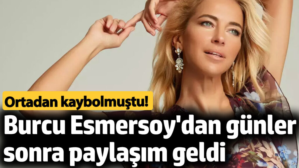 burcu esmersoydan gunler sonra ilk paylasim geldi aD1hqwNR