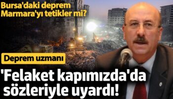 bursadaki deprem marmarayi tetikler mi deprem uzmanindan korkutan aciklama rb4jQl24