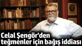 celal sengorden tegmenler icin bagis iddiasi QStisSsc