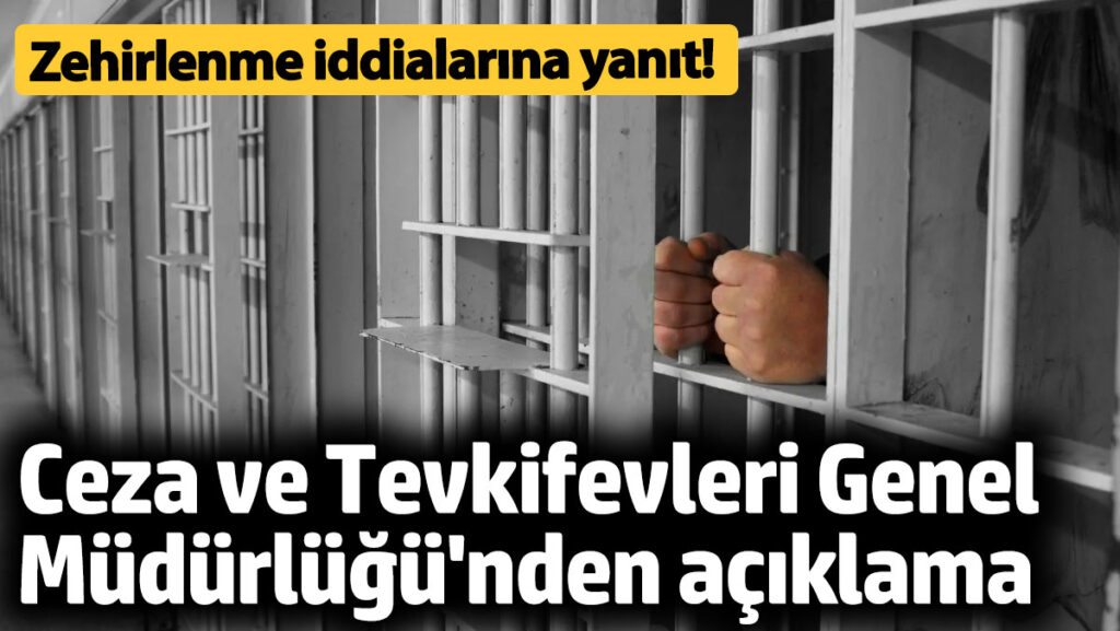 Ceza ve Tevkifevleri Genel Müdürlüğü'nden 'zehirlenme' ve 'suikast' söylemleri hakkında açıklama 1 ceza ve tevkifevleri genel mudurlugunden zehirlenme ve suikast soylemleri hakkinda aciklama PLEvqnGt
